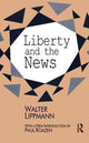Book cover of: Liberty and the News. By: Walter Lippmann