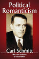 Book cover of: Political Romanticism. By: Carl Schmitt