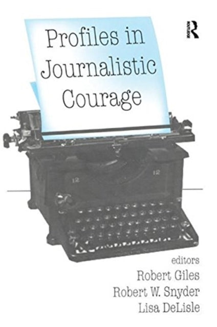 Book cover of: Profiles in Journalistic Courage. By: Lisa DeLisle