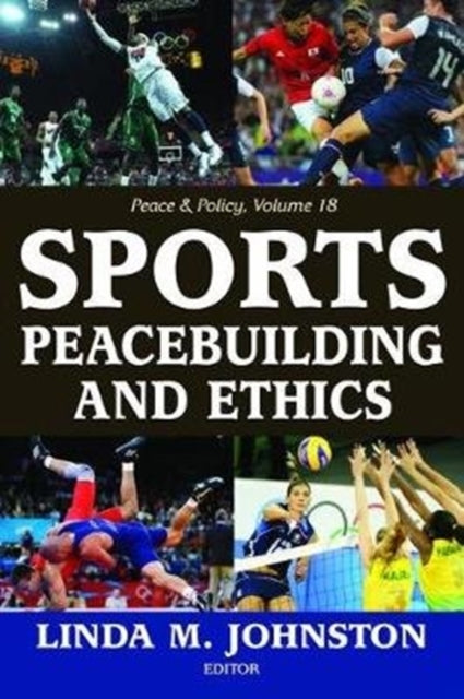 Book cover of: Sports, Peacebuilding and Ethics. By: Linda M. Johnston