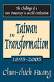 Book cover of: Taiwan in Transformation 1895-2005. By: Chun-Chieh Huang