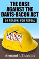 Book cover of: Case Against the Davis-Bacon Act. By: Armand J. Thieblot