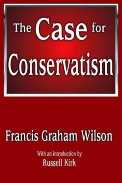 Book cover of: Case for Conservatism. By: Francis Wilson