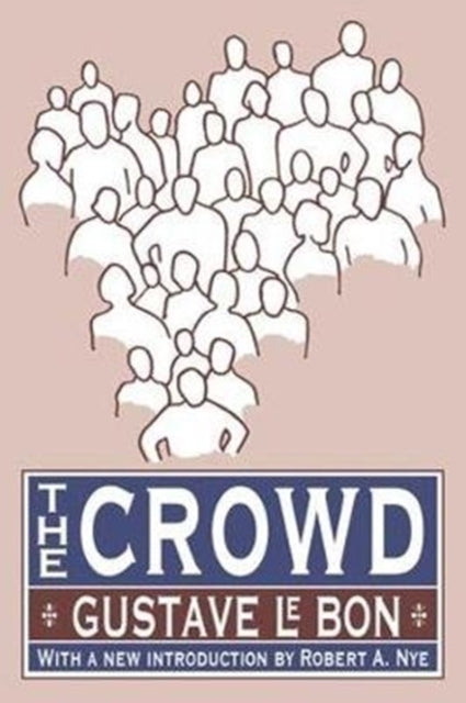Book cover of: Crowd. By: Gustave Le Bon