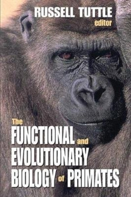 Book cover of: Functional and Evolutionary Biology of Primates. By: Russell Tuttle