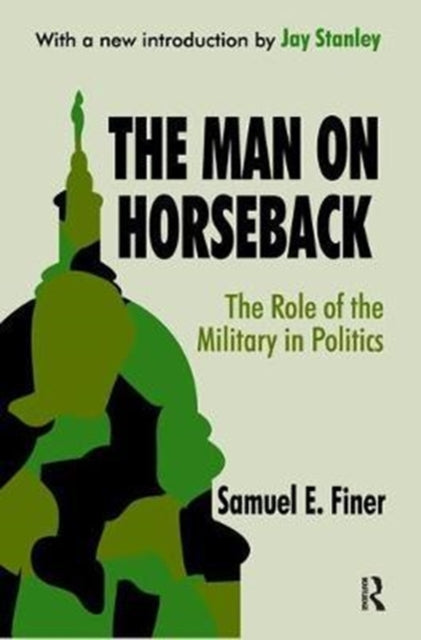 Book cover of: Man on Horseback. By: Samuel Finer