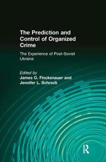 Book cover of: Prediction and Control of Organized Crime. By: Jennifer Schrock