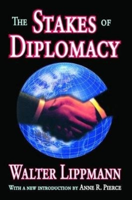 Book cover of: Stakes of Diplomacy. By: Walter Lippmann