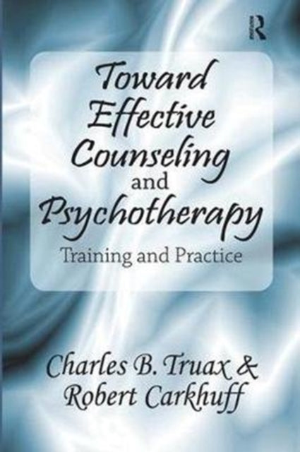 Book cover of: Toward Effective Counseling and Psychotherapy. By: Robert Carkhuff