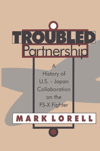 Book cover of: Troubled Partnership. By: Mark A. Lorell
