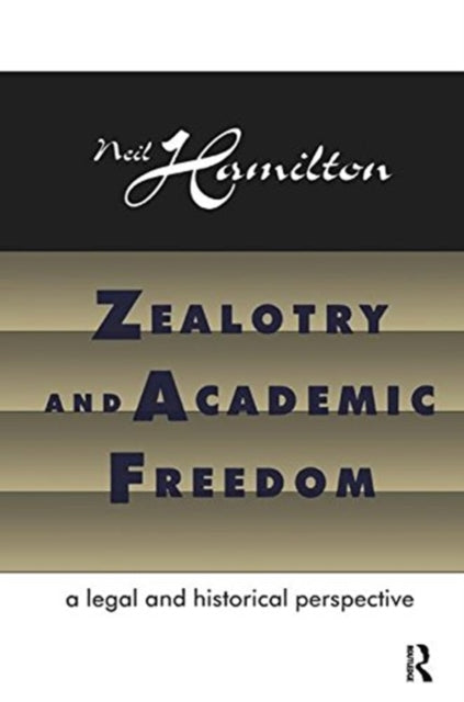 Book cover of: Zealotry and Academic Freedom. By: Neil W. Hamilton