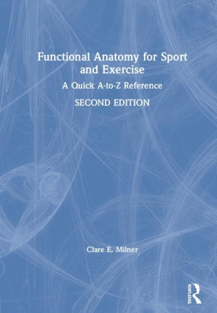 Book cover of: Functional Anatomy for Sport and Exercise. By: Clare E. Milner