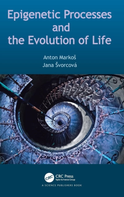 Book cover of: Epigenetic Processes and Evolution of Life. By: Anton Markos