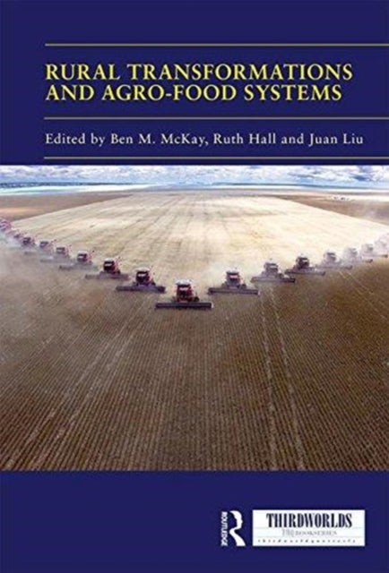 Book cover of: Rural Transformations and Agro-Food Systems. By: Ben M. McKay