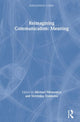 Book cover of: Reimagining Communication: Meaning. By: Michael Filimowicz