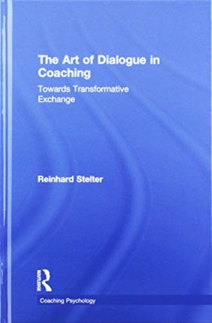 Book cover of: Art of Dialogue in Coaching. By: Reinhard Stelter