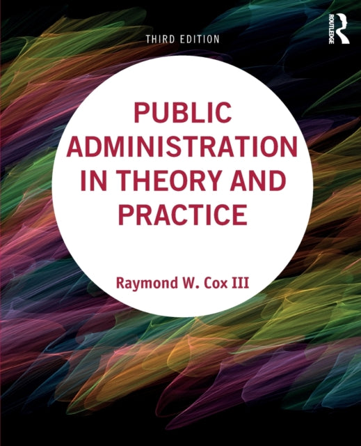 Book cover of: Public Administration in Theory and Practice. By: Raymond W. Cox