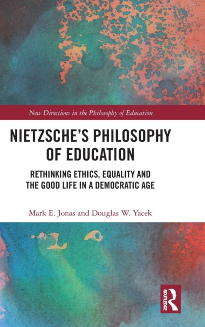 Book cover of: Nietzsche’s Philosophy of Education. By: Mark E. Jonas