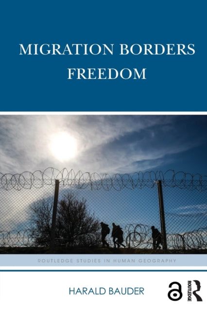 Book cover of: Migration Borders Freedom. By: Harald Bauder