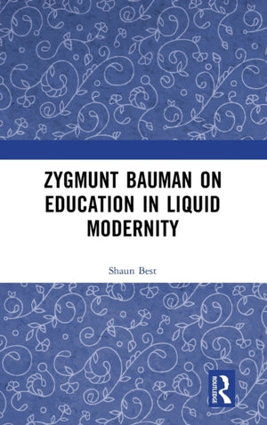 Zygmunt Bauman on Education in Liquid Modernity
