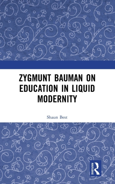 Zygmunt Bauman on Education in Liquid Modernity