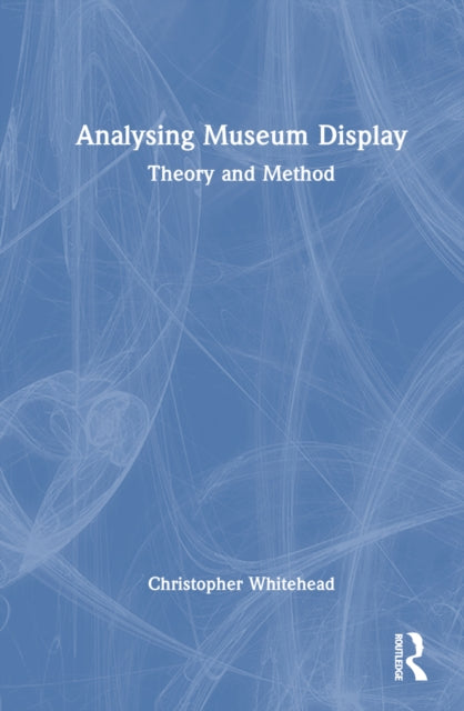Book cover of: Analysing Museum Display