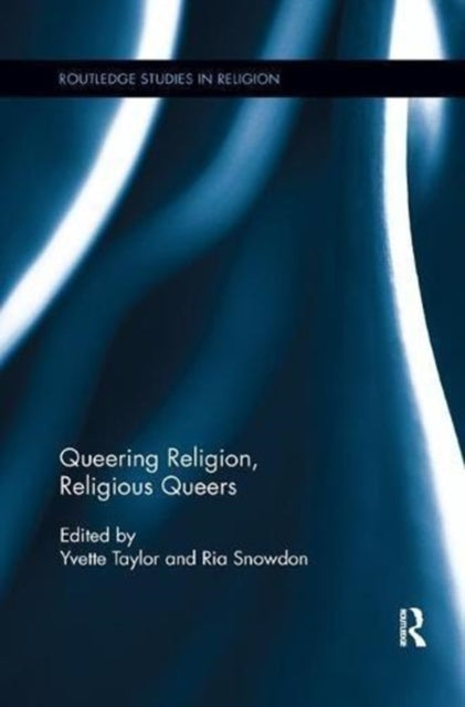 Book cover of: Queering Religion, Religious Queers. By: Yvette Taylor