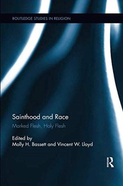 Book cover of: Sainthood and Race. By: Molly H. Bassett