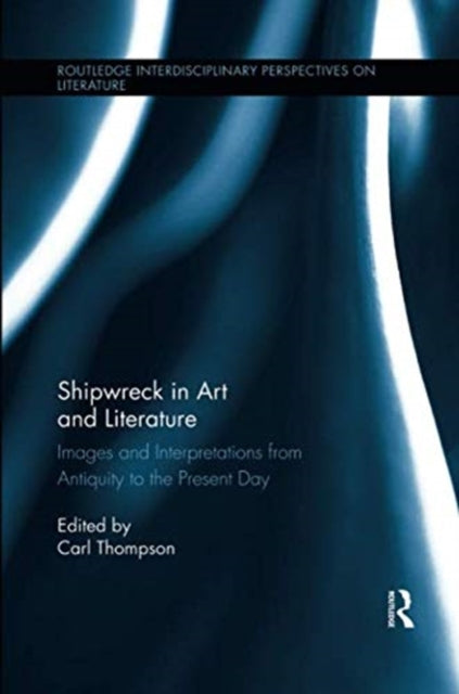 Book cover of: Shipwreck in Art and Literature. By: Carl Thompson