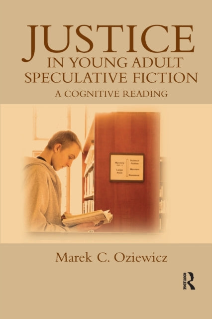 Book cover of: Justice in Young Adult Speculative Fiction. By: Marek C. Oziewicz