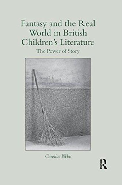 Book cover of: Fantasy and the Real World in British Children’s Literature. By: Caroline Webb