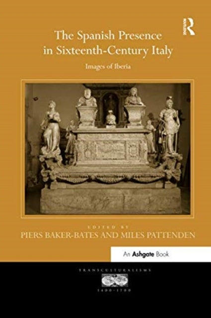 The Spanish Presence in Sixteenth-Century Italy