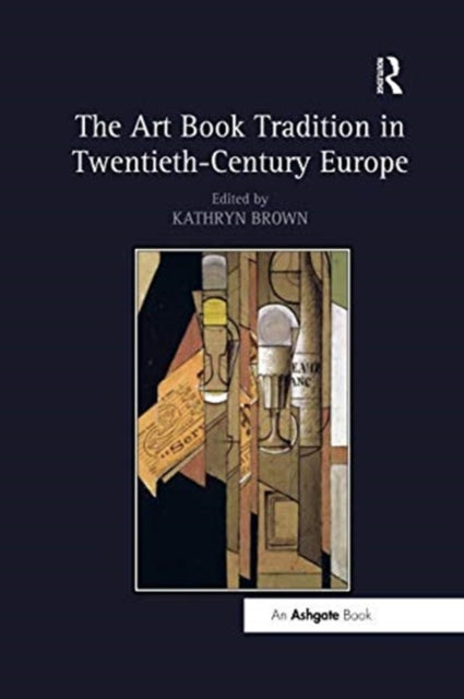 Book cover of: Art Book Tradition in Twentieth-Century Europe. By: Kathryn Brown