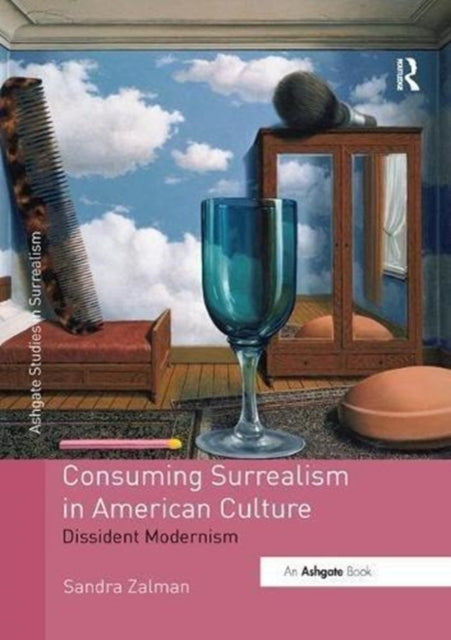 Book cover of: Consuming Surrealism in American Culture. By: Sandra Zalman