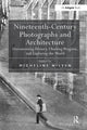 Book cover of: Nineteenth-Century Photographs and Architecture. By: Micheline Nilsen