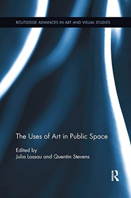 Book cover of: Uses of Art in Public Space. By: Julia Lossau