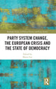 Book cover of: Party System Change, the European Crisis and the State of Democracy. By: Marco Lisi