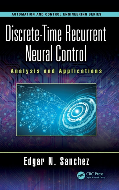 Book cover of: Discrete-Time Recurrent Neural Control. By: Edgar N. Sanchez