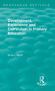 Book cover of: Development, Experience and Curriculum in Primary Education (1984). By: W. A. L. Blyth