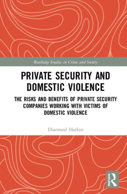 Book cover of: Private Security and Domestic Violence. By: Diarmaid Harkin