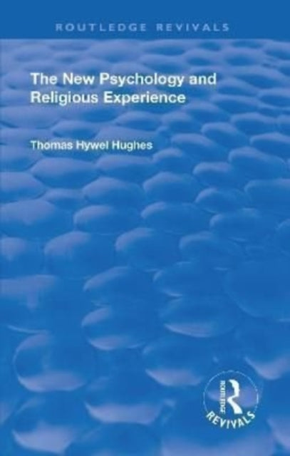 Book cover of: Revival: The New Psychology and Religious Experience (1933). By: Thomas Hywel Hughes