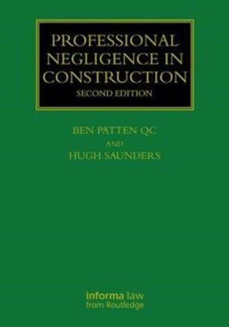 Book cover of: Professional Negligence in Construction. By: Ben Patten