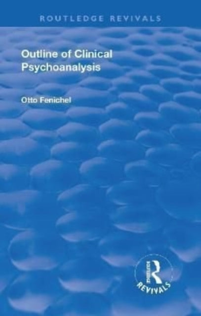 Book cover of: Revival: Outline of Clinical Psychoanalysis (1934). By: Otto Fenichel