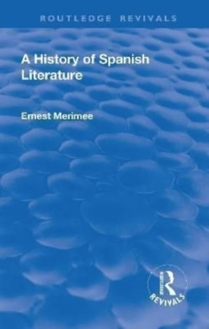 Book cover of: Revival: A History of Spanish Literature (1930). By: Ernest Merimee
