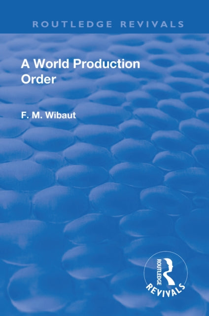 Book cover of: Revival: A World Production Order (1935). By: F. M. Wibaut