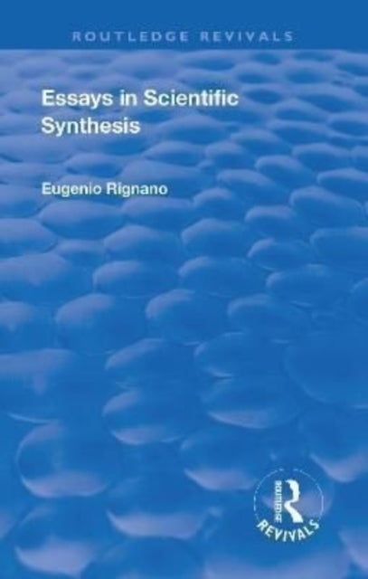 Book cover of: Revival: Essays in Scientific Synthesis (1918). By: Eugenio Rignano