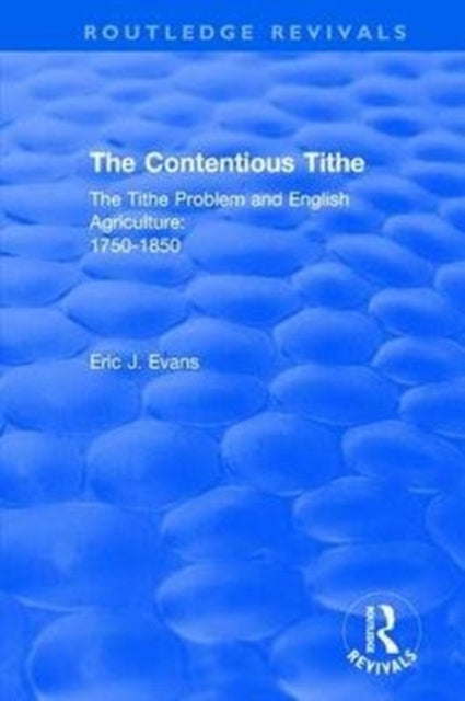 Book cover of: Routledge Revivals: The Contentious Tithe (1976). By: Eric J. Evans