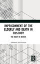 Book cover of: Imprisonment of the Elderly and Death in Custody. By: Aleksandr Khechumyan