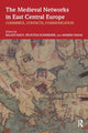 Book cover of: Medieval Networks in East Central Europe. By: Balazs Nagy