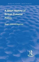 Book cover of: Short History of British Colonial Policy. By: Hugh Edward Egerton